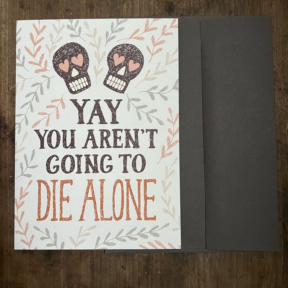 💌BUNDLE FOR DISCOUNTS💌 Wit & Whistle Greeting Card “Die Alone”